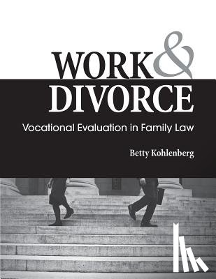 Kohlenberg, Betty - Work & Divorce: Vocational Evaluation in Family Law