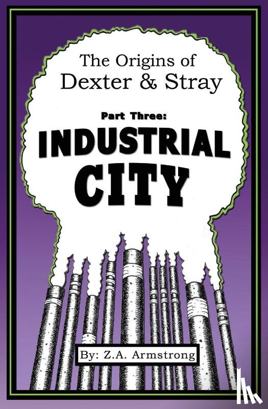 Armstrong, Z A - The Origins of Dexter & Stray, Part Three