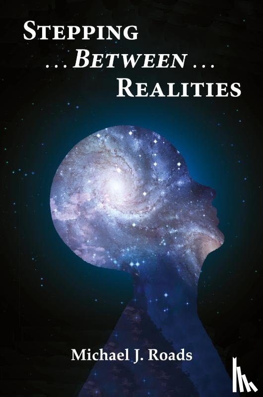 Roads, Michael J - Stepping Between Realities