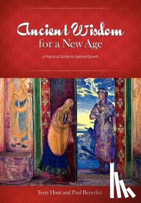 Hunt, Terry, Benedict, Paul - Ancient Wisdom for a New Age