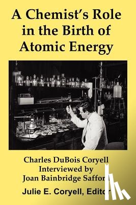 Coryell, Julie E. - A Chemist's Role in the Birth of Atomic Energy