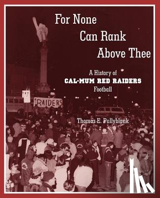 Pullyblank, Thomas Eric - For None Can Rank Above Thee