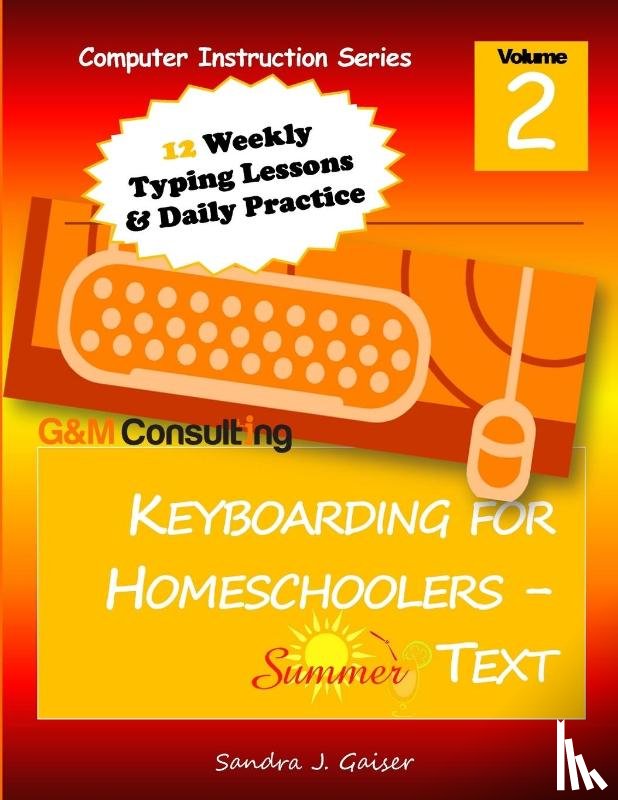 Gaiser, Sandra - Keyboarding for Homeschoolers - Summer Text