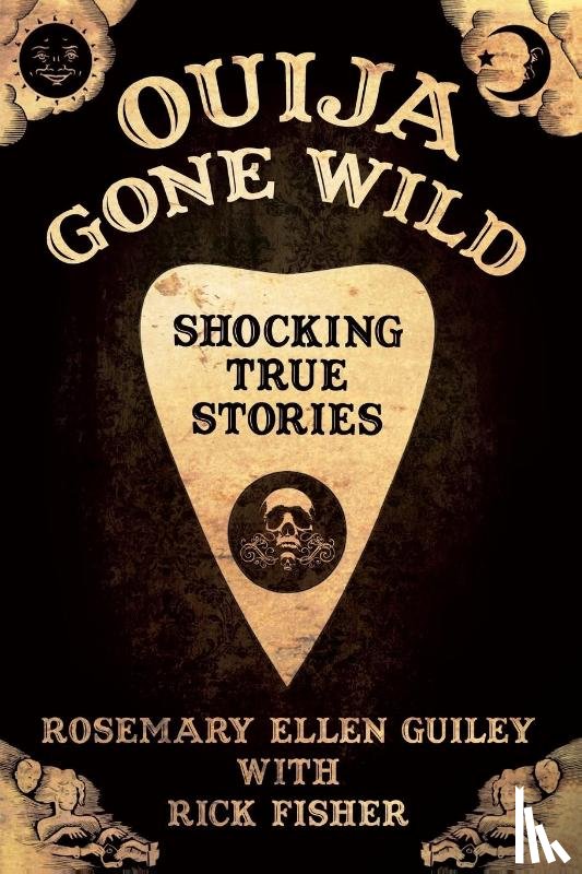 Guiley, Rosemary Ellen, Fisher, Rick - Ouija Gone Wild