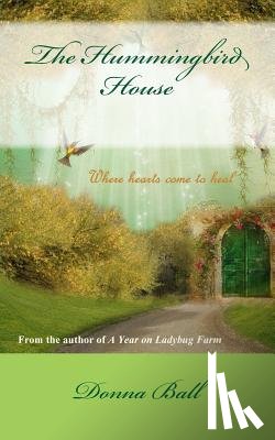 Ball, Donna - The Hummingbird House