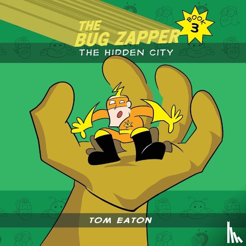 Eaton, Tom - The Bug Zapper Book 3