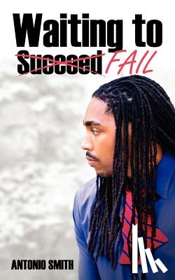 Smith, Antonio - Waiting to Fail