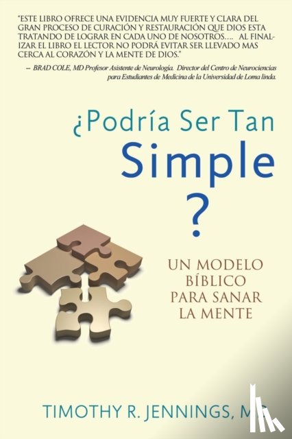 Jennings, M D Timothy R - ?Podria Ser Tan Simple ? UN MODELO BIBLICO PARA SANAR LA MENTE