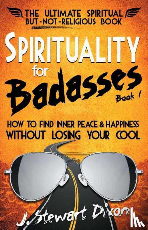 Dixon, J Stewart - Spirituality for Badasses