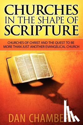 Chambers, Dan - Churches in the Shape of Scripture