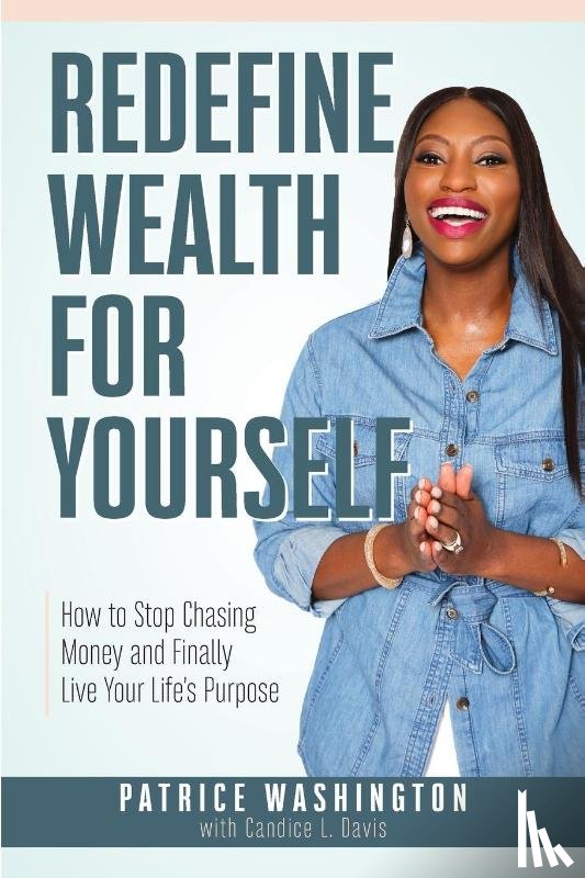 Washington, Patrice - Redefine Wealth for Yourself