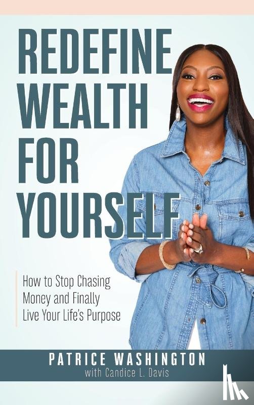 Washington, Patrice - Redefine Wealth for Yourself