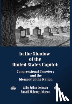 Johnson, Abby A, Johnson, Ronald M - In the Shadow of the United States Capitol