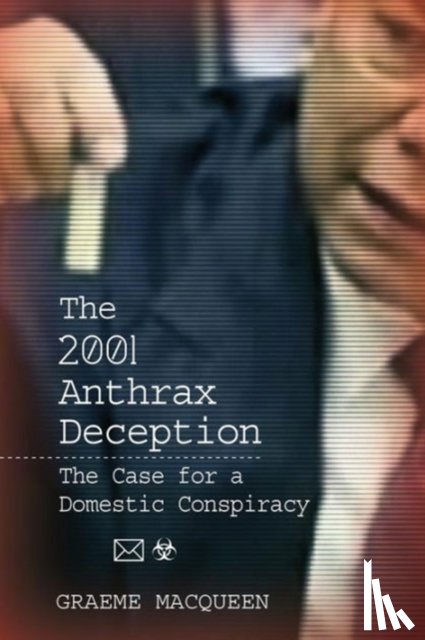Macqueen, Dr Graeme - The 2001 Anthrax Deception