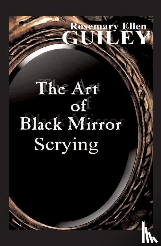 Guiley, Rosemary Ellen - The Art of Black Mirror Scrying