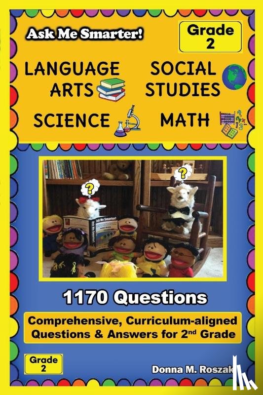 Roszak, Donna M - Ask Me Smarter! Language Arts, Social Studies, Science, and Math - Grade 2