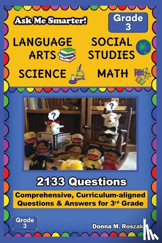 Roszak, Donna M - Ask Me Smarter! Language Arts, Social Studies, Science, and Math - Grade 3