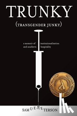 Peterson, Sam - Trunky (Transgender Junky): A Memoir of Institutionalization and Southern Hospitality