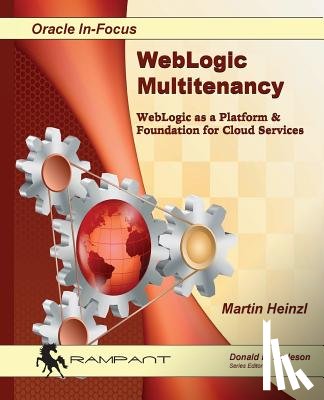 Heinzl, Martin - WebLogic Multitenancy: WebLogic as a Platform & Foundation for Cloud Services