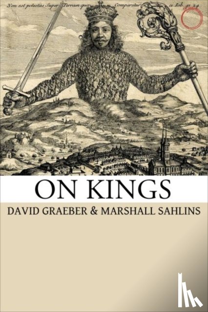 Graeber, David, Sahlins, Marshall - On Kings