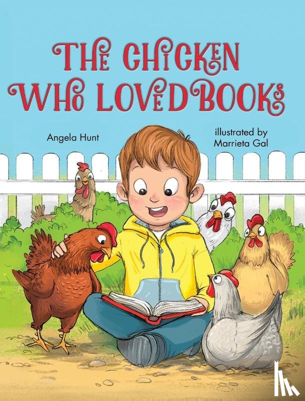 Hunt, Angela - The Chicken Who Loved Books