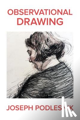 Podlesnik, Joseph - Observational Drawing