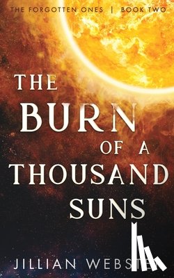 Webster, Jillian - The Burn of a Thousand Suns