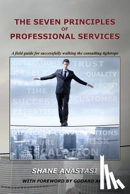 Anastasi, Shane - The Seven Principles of Professional Services