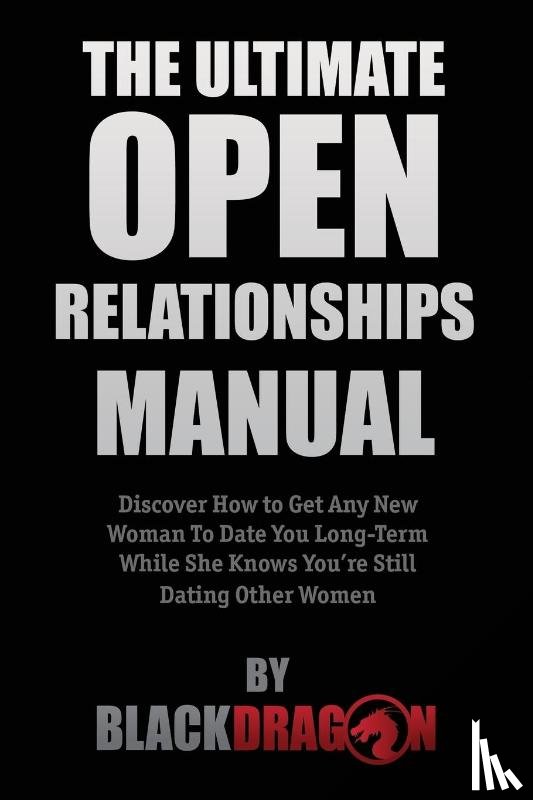 Blackdragon - The Ultimate Open Relationships Manual