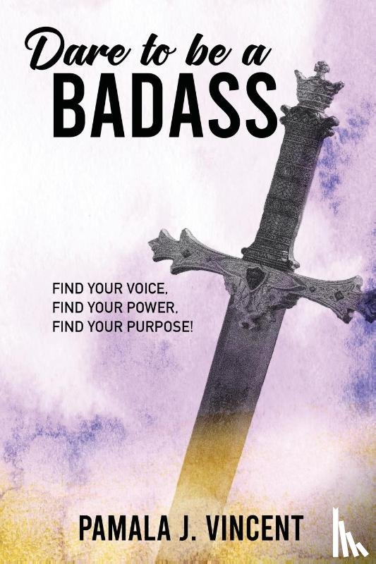 Vincent, Pamala - Dare To Be A Badass