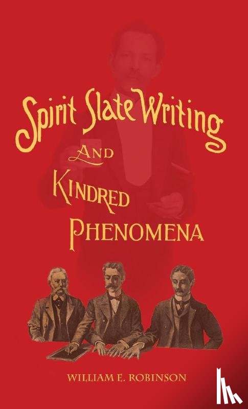 Robinson, William E - Spirit Slate Writing and Kindred Phenomena