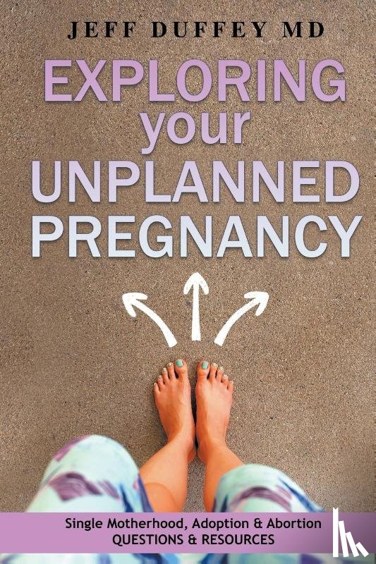 Duffey, Jeff - Exploring Your Unplanned Pregnancy