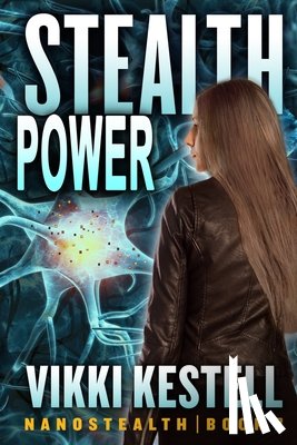 Kestell, Vikki - Stealth Power (Nanostealth Book 2)