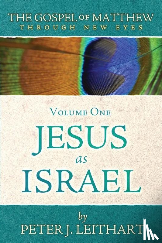 Leithart, Peter J - The Gospel of Matthew Through New Eyes Volume One