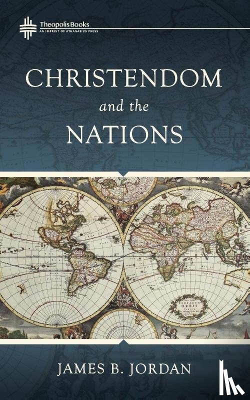 Jordan, James B - Christendom and the Nations