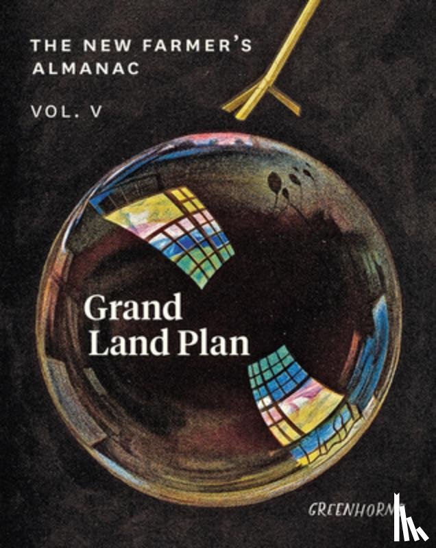 Greenhorns - The New Farmer’s Almanac, Volume V