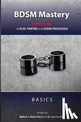 Fairfield, M Jen, Rubel, Robert J - BDSM Mastery - Basics