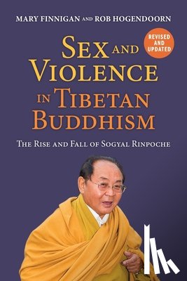 Finnigan, Mary, Hogendoorn, Rob - Sex and Violence in Tibetan Buddhism