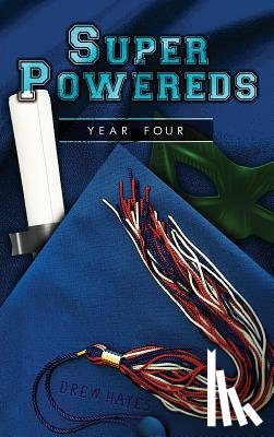 Hayes, Drew - Super Powereds: Year 4