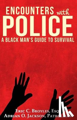 Jackson, Adrian O. - Encounters with Police: A Black Man's Guide to Survival