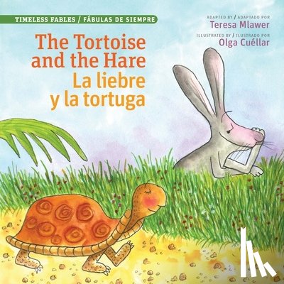 Mlawer, Teresa - Tortoise and the Hare / La Liebre Y La Tortuga