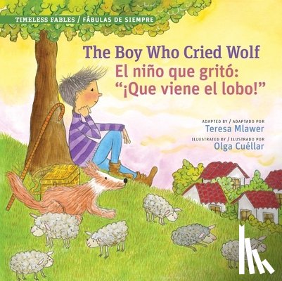 Mlawer, Teresa - Boy Who Cried Wolf / El Niño Que Gritó "¡Que Viene El Lobo!