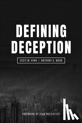 Miller, J. R. - Defining Deception: Freeing the Church from the Mystical-Miracle Movement