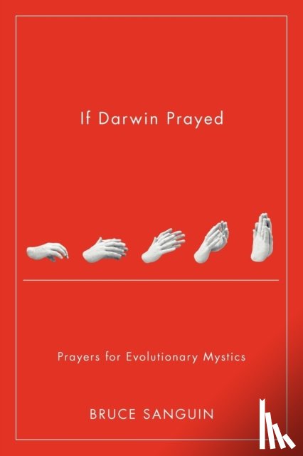 Sanguin, Bruce - If Darwin Prayed