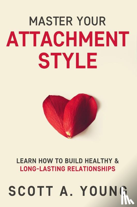 Young, Scott A - Master Your Attachment Style