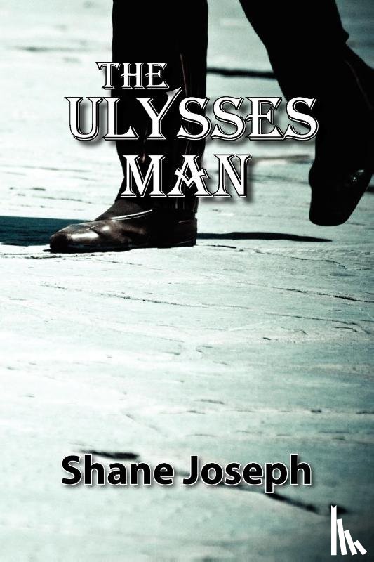 Joseph, Shane - The Ulysses Man