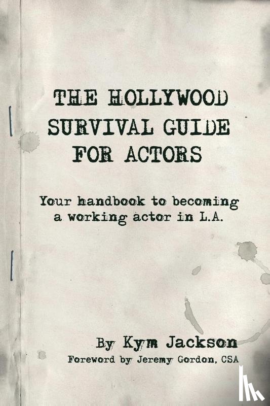 Jackson, Kym - The Hollywood Survival Guide for Actors