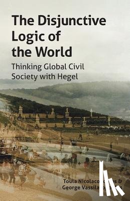 Nicolacopoulos, Toula, Vassilacopoulos, George - The Disjunctive Logic of the World