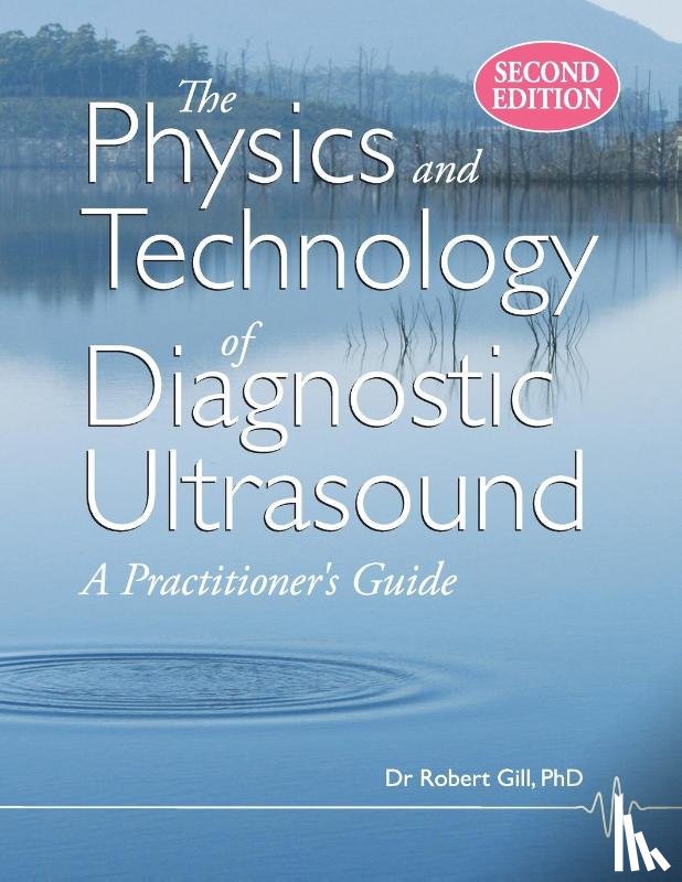 Gill, Robert Wyatt - The Physics and Technology of Diagnostic Ultrasound