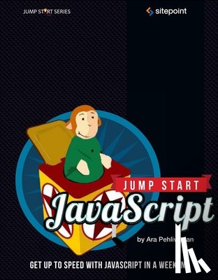 Pehlivanian, Ara, Nguyen, Don - Jump Start JavaScript